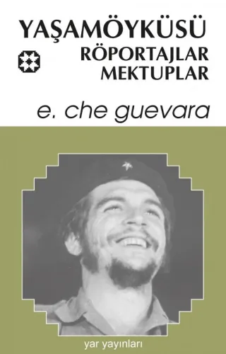 Che 8 - Yaşamöyküsü, Röportajlar, Mektuplar