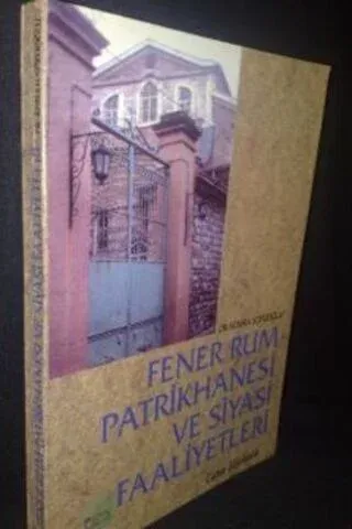 Fener Rum Patrikhanesi ve Siyasi Faaliyetleri