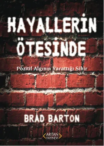 Hayallerin Ötesinde; Pozitif Algının Yarattığı Sihir
