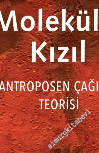 Moleküler Kızıl : Antroposen Çağının Teorisi -         2020