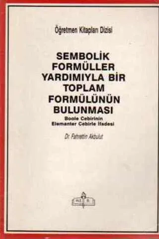 Sembolik Formüller Yardımıyla Bir Toplam Formülünün Bulunması