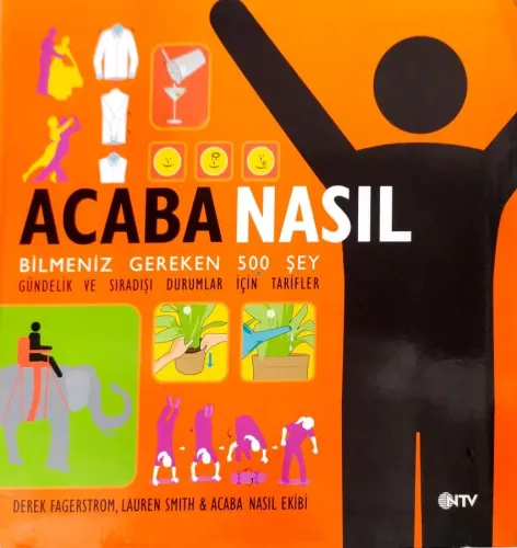 Acaba Nasıl Bilmeniz Gereken 500 Şey Gündelik ve Sıradışı Durumlar İçin Tarifler