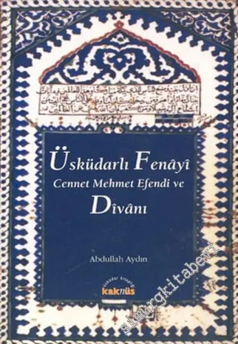 Üsküdarlı Fenayi: Cennet Mehmet Efendi ve Divanı -        2004