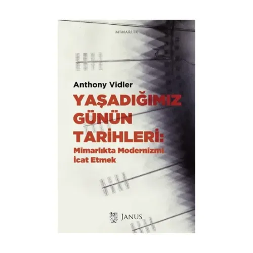 Yaşadığımız Günün Tarihleri - Anthony Vidler