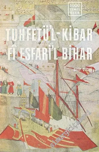 Tuhfetü'l - Kibar Fi Esfari'l Bihar ( Deniz Savaşları Hakkında Büyüklere Armağan ) -        1973