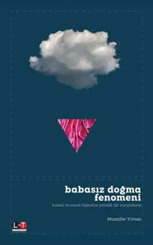 Babasız Doğma Fenomeni; Kutsal ve Sanat İlişkisine Yönelik Bir Yorumlama