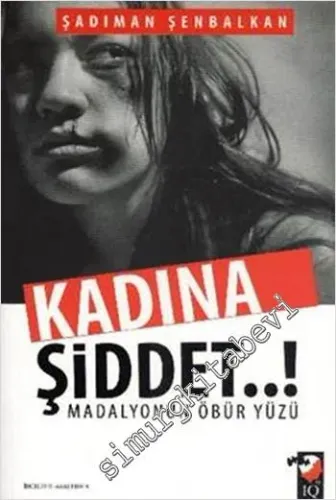 Kadına Şiddet..! Madalyonun Öbür Yüzü -         2014