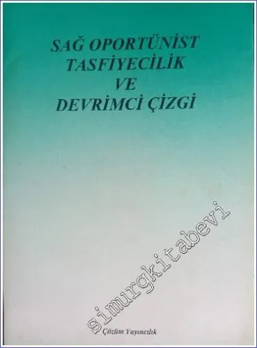 Sağ Oportünist Tasfiyecilik ve Devrimci Çizgi  -        1994