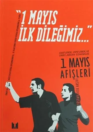 "1 Mayıs İlk Dileğimiz"