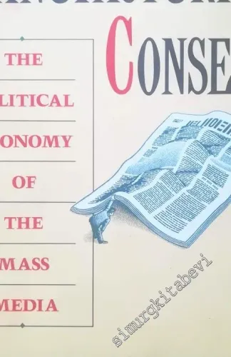 Manufacturing Consent: The Political Economy of the Mass Media -        1988