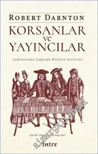 Korsanlar ve Yayıncılar: Aydınlanma Çağında Kitabın Serüveni -         2023