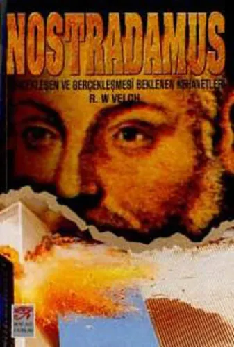 Nostradamus Gerçekleşen ve Gerçekleşmesi Beklenen Kehanetleri