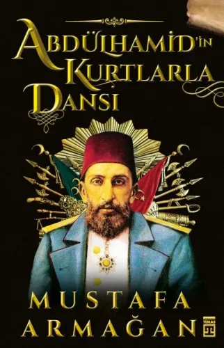 Abdülhamid'in Kurtlarla Dansı
