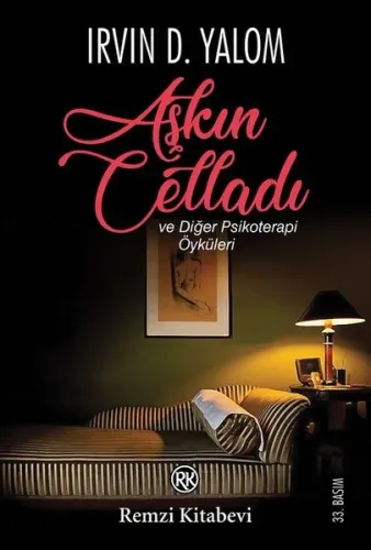 Aşkın Celladı Ve Diğer Psikoterapi Öyküleri