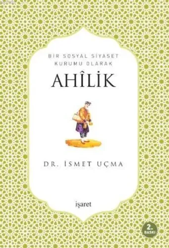 Bir Sosyal Siyaset Kurumu Olarak Ahîlik