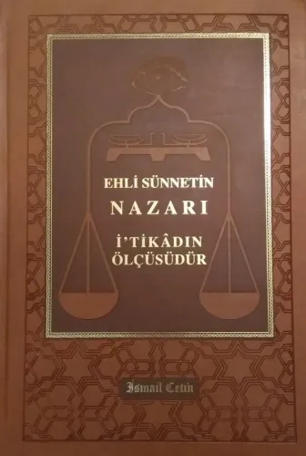 Ehli Sünnetin Nazarı İtikadın Ölçüsüdür