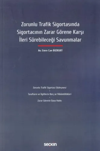 Zorunlu Trafik Sigortasında Sigortacının Zarar Görene Karşı İleri Sürebileceği Savunmalar