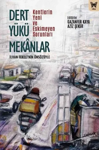 Dert Yükü Mekânlar
