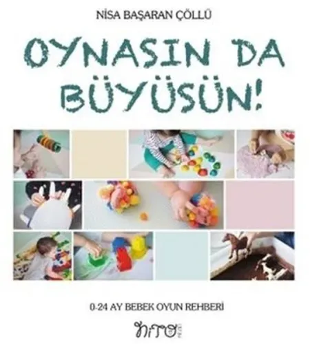 Oynasında Büyüsün;0-24 Ay Bebek Oyun Rehberi