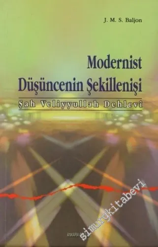 Modernist Düşüncenin Şekillenişi: Şah Veliyyullah Dehlevi -        2002
