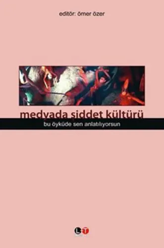 Medyada Şiddet Kültürü; Bu Öyküde Sen Anlatılyorsun