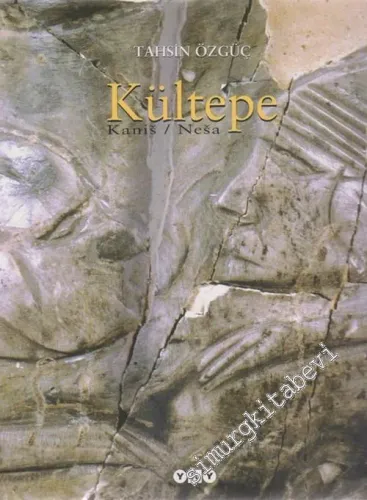 Kültepe: Kaneş / Nesa -        2005
