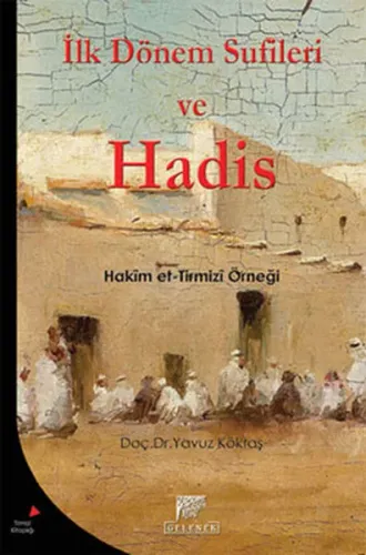 İlk Dönem Sufileri ve Hadis; Hakim et- Tirmizi Örneği