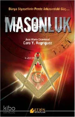 Masonluk; Dünya Siyasetinin Perde Arkasındaki Güç