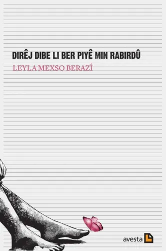 DIRÊJ DIBE LI BER PIYÊ MIN RABIRDÛ
