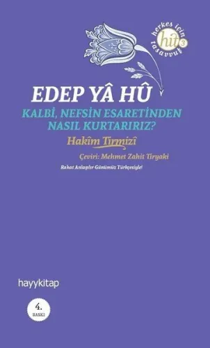 Edep Ya Hu; Kalbi Nefsin Esaretinden Nasıl Kurtarırız?