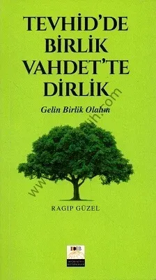 Tevhid'de Birlik Vahdet'te Dirlik