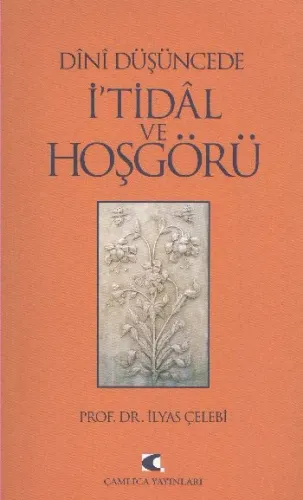 Dînî Düşüncede İ'tidâl ve Hoşgörü