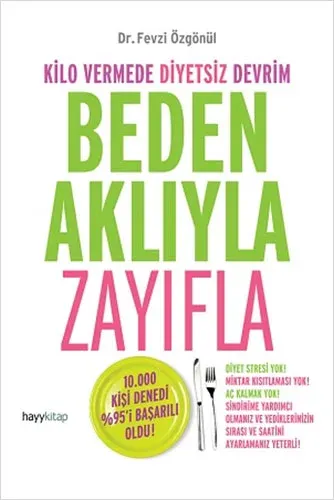 Beden Aklıyla Zayıfla; Kilo Vermede Diyetsiz Devrim