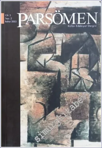 Parşömen Kültür Edebiyat Dergisi - Sayı: 2  Cilt: 3    Bahar 2002