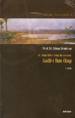 Hz. Ali'nin Hilafet Hakkı Meselesinde Gadir-i Hum Olayı
