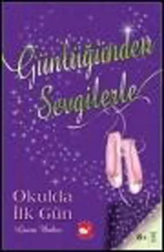 Günlüğünden Sevgilerle - Okulda İlk gün