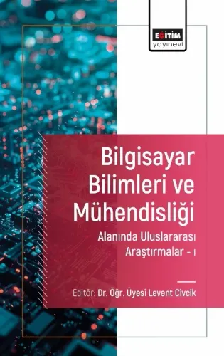 Bilgisayar Bilimleri ve Mühendisliği Alanında Uluslararası Araştırmalar I
