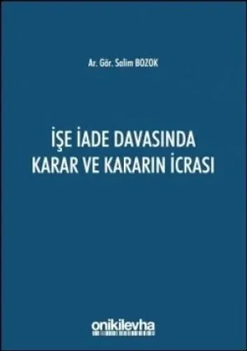 İşe İade Davasında Karar ve Kararın İcrası