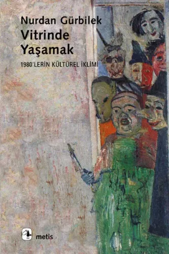 Vitrinde Yaşamak; 1980'lerin Kültürel İklimi