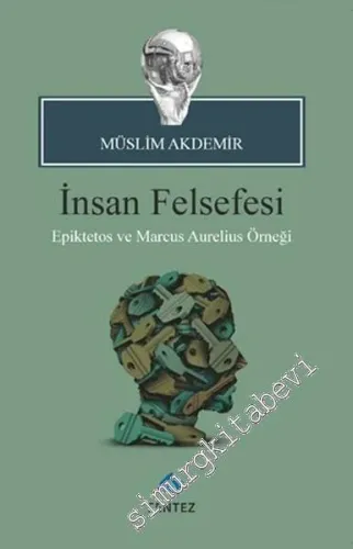 İnsan Felsefesi : Epiktetos ve Marcus Aurelius Örneği -         2016
