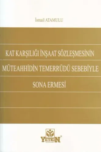 Kat Karşılığı İnşaat Sözleşmesinin Müteahhidin Temerrüdü Sebebiyle Sona Ermesi