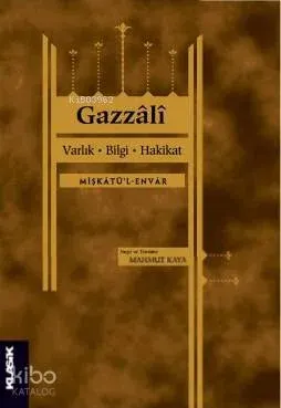 Varlık Bilgi Hakikat Ahmed Gazzali