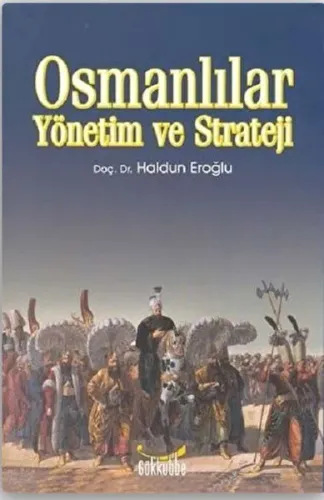 Osmanlılar; Yönetim ve Strateji
