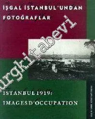 İşgal İstanbul'undan Fotoğraflar = Istanbul 1919 Images d'Occupation -        1996
