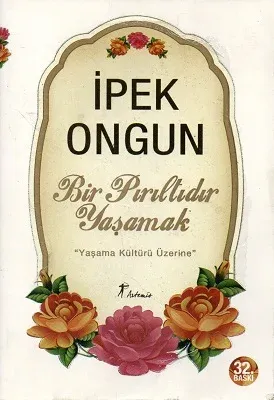 Bir Pırıltıdır Yaşamak - İpek Ongun