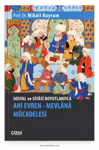 Sosyal ve Siyasi Boyutlarıyla Ahi Evren Mevlana Mücadelesi