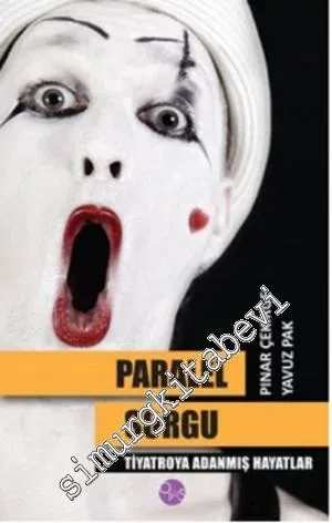 Paralel Sorgu: Tiyatroya Adanmış Hayatlar - 2014