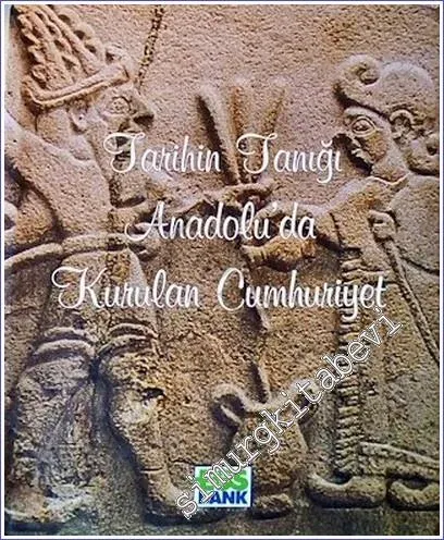 Tarihin Tanığı Anadolu'da Kurulan Cumhuriyet CİLTLİ -        1999