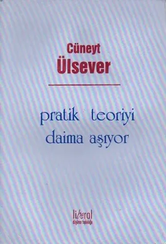 Pratik Teoriyi Daima Aşıyor