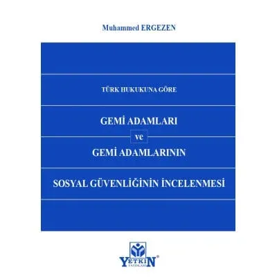 Türk Hukukuna Göre Gemi Adamları ve Gemi Adamlarının Sosyal Güvenliğinin İncelenmesi